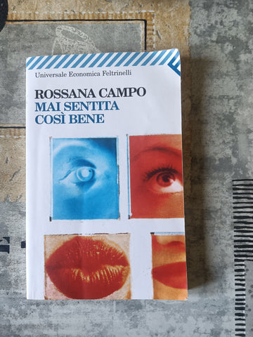 Mai sentita così bene | Campo Rossana - Feltrinelli