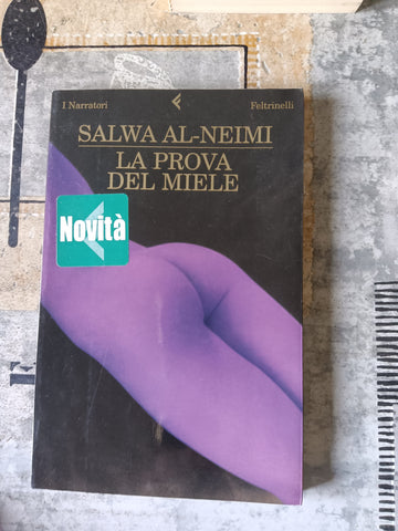 La prova del miele | Salwa Al-Neimi - Feltrinelli