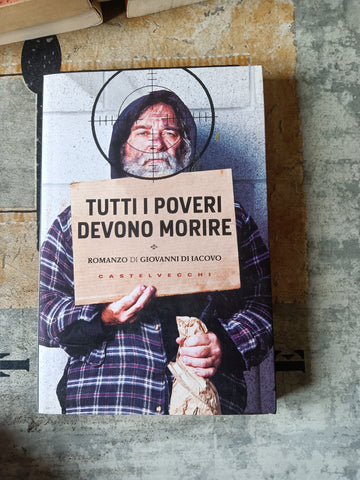 Tutti i poveri devono morire | Giovanni Di Iacovo