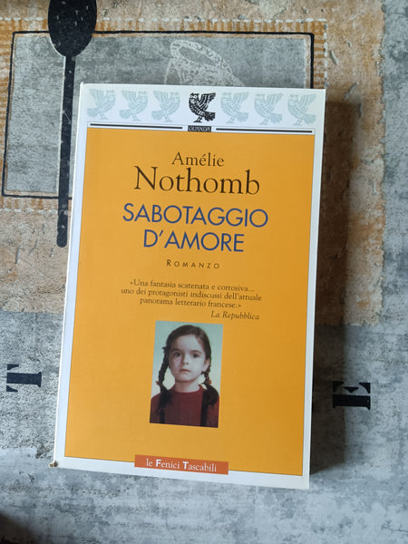 Sabotaggio d’amore | Amélie Nothomb - Guanda