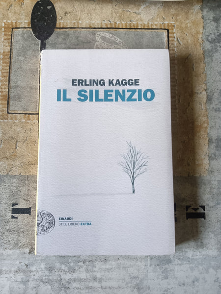 Il silenzio. Uno spazio dell’anima | Erling Kagge - Einaudi