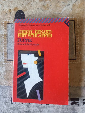 Fuppie. Il femminile di yuppie | Benard Cheryl; Schlaffer - Feltrinelli