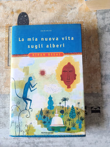 La mia nuova vita sugli alberi | Kiran Desai - Mondadori