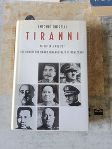 Tiranni da hitler a Pol Pot | Ghirelli