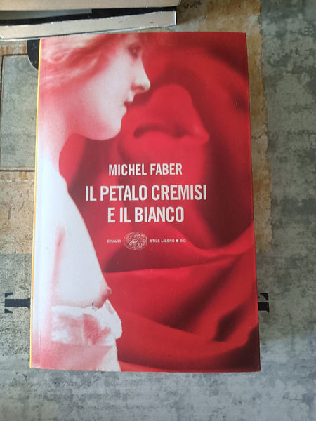 Il petalo cremisi e il bianco | Michel Faber - Einaudi