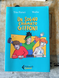 Un sogno chiamato giffoni | Tito Faraci; Wallie - Feltrinelli