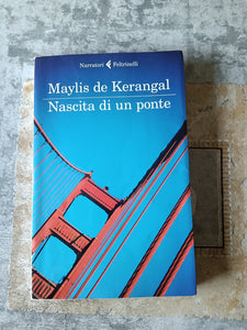 Nascita di un ponte | Maylis De Kerangal - Feltrinelli