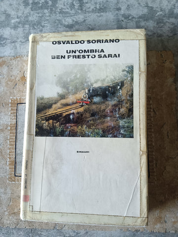 Un’ombra ben presto sarai | Osvaldo Soriano - Einaudi