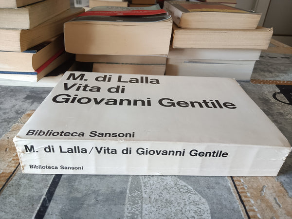 Vita di Giovanni Gentile | Manlio Di Lalla