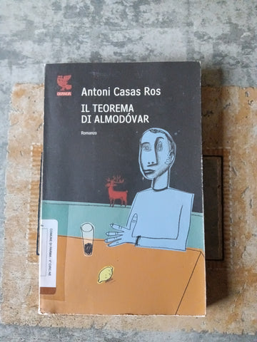 Il teorema di almodovar | Antoni Casas Ros - Guanda