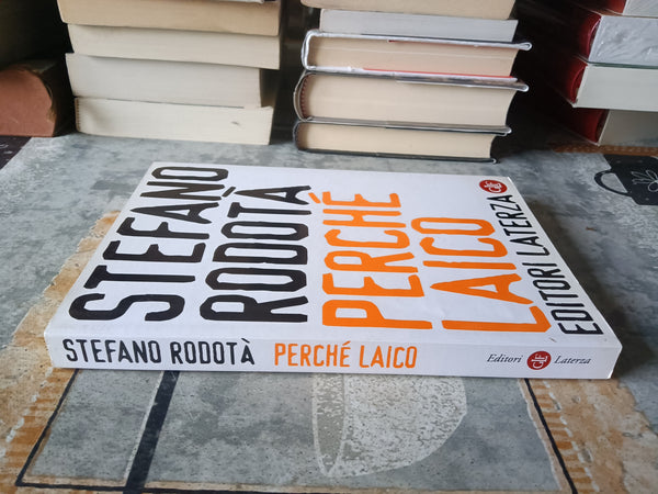 Perchè laico | Stefano Rodotà - Laterza