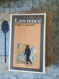 Figli e amanti | David Herbert Lawrence - Garzanti