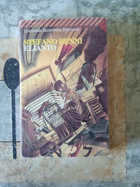 Elianto | Stefano Benni - Feltrinelli