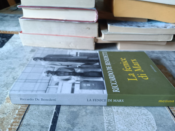 La fenice di Marx. Come e perché il comunismo vive ancora in mezzo a noi | Riccardo De Benedetti