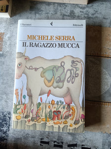 Il ragazzo mucca | Serra Michele - Feltrinelli