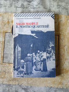 Il nostro quartiere | Nagib Mahfuz - Feltrinelli