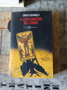 Il lato sinistro del cuore | Carlo Lucarelli - Einaudi