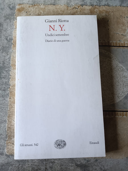 N.Y. undici settembre: diario di una guerra | Gianni Riotta - Einaudi