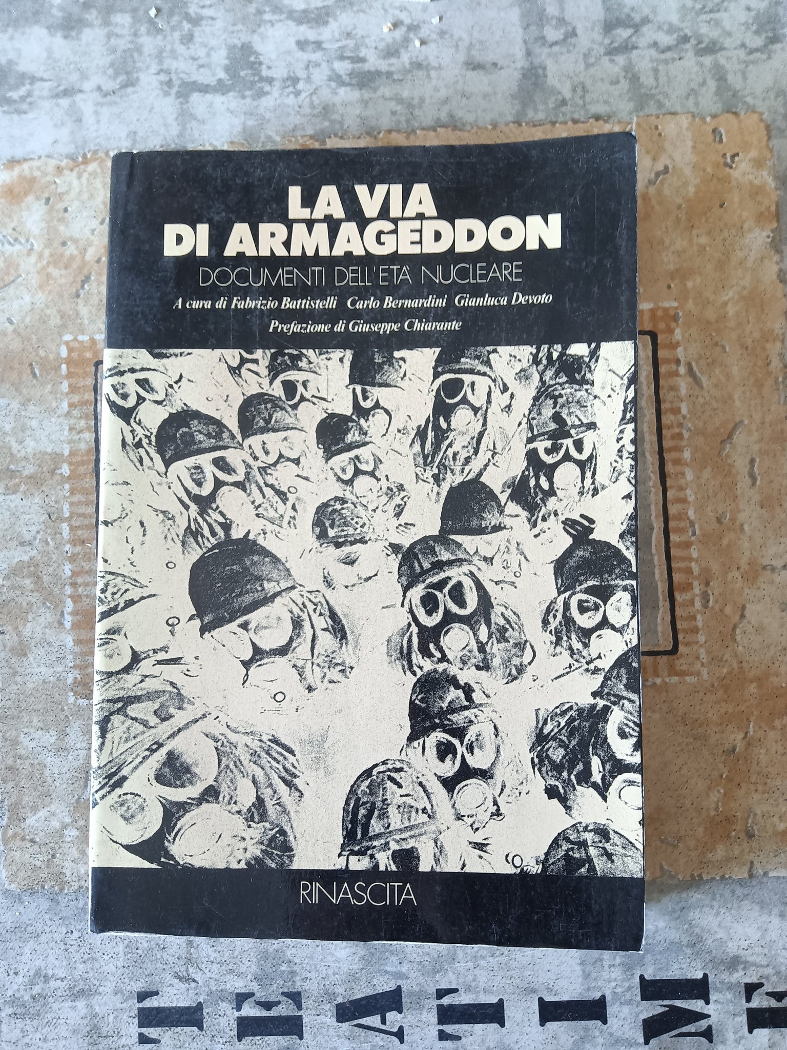 La via di armageddon. Documenti dell’età nucleare | Fabrizio Battistelli; Carlo Bernardini; Gianluca Devoto, a cura di