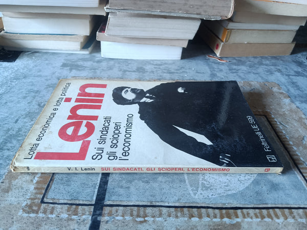 Sui sindacati gli scioperi l’economismo | Lenin - Feltrinelli