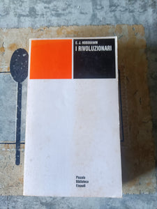 I rivoluzionari | Eric J. Hobsbawm - Einaudi