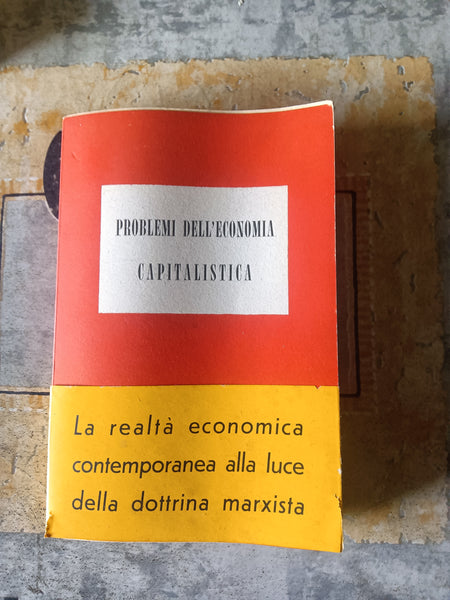 Problemi dell’economia capitalistica | Aa.Vv