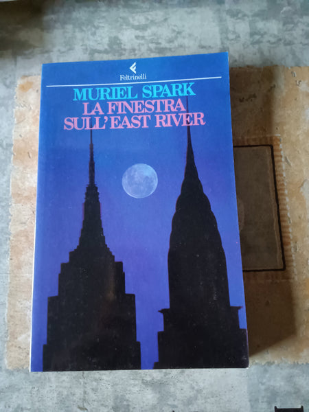 La finestra sull’East River | Muriel Spark - Feltrinelli