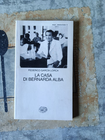 La casa di Bernarda Alba | Lorca Garcia - Einaudi