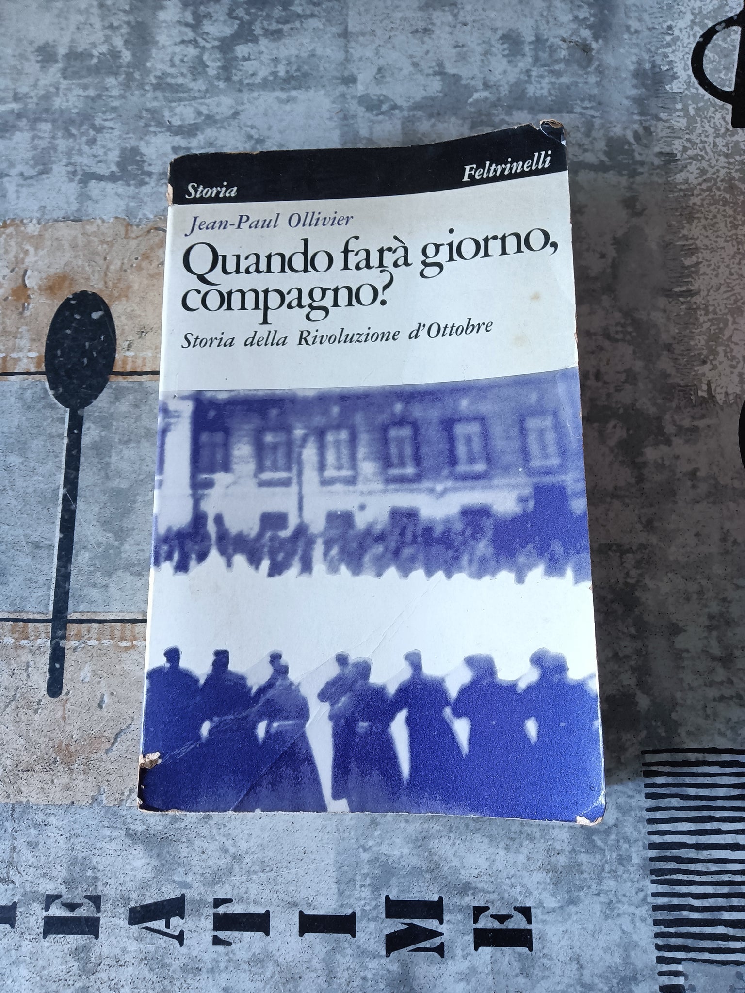 Quando farà giorno, compagno? Storia della Rivoluzione d’Ottobre | Jean-paul Ollivier - Feltrinelli