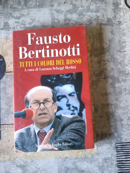 Tutti i colori del rosso | Fausto Bertinotti