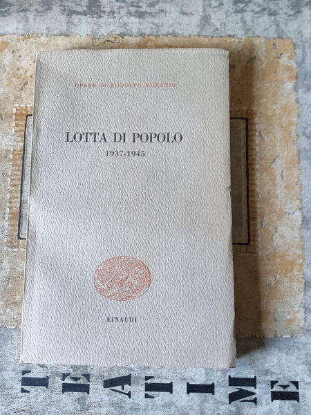 Lotta di popolo (1937-1945) | Rodolfo Morandi - Einaudi