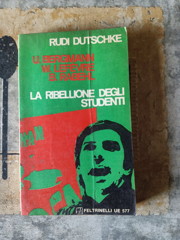 La ribellione degli studenti | Rudi Dutschke - Feltrinelli