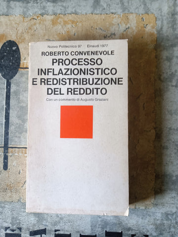 Processo inflazionistico e redistribuzione del reddito | Roberto Convenevole - Einaudi