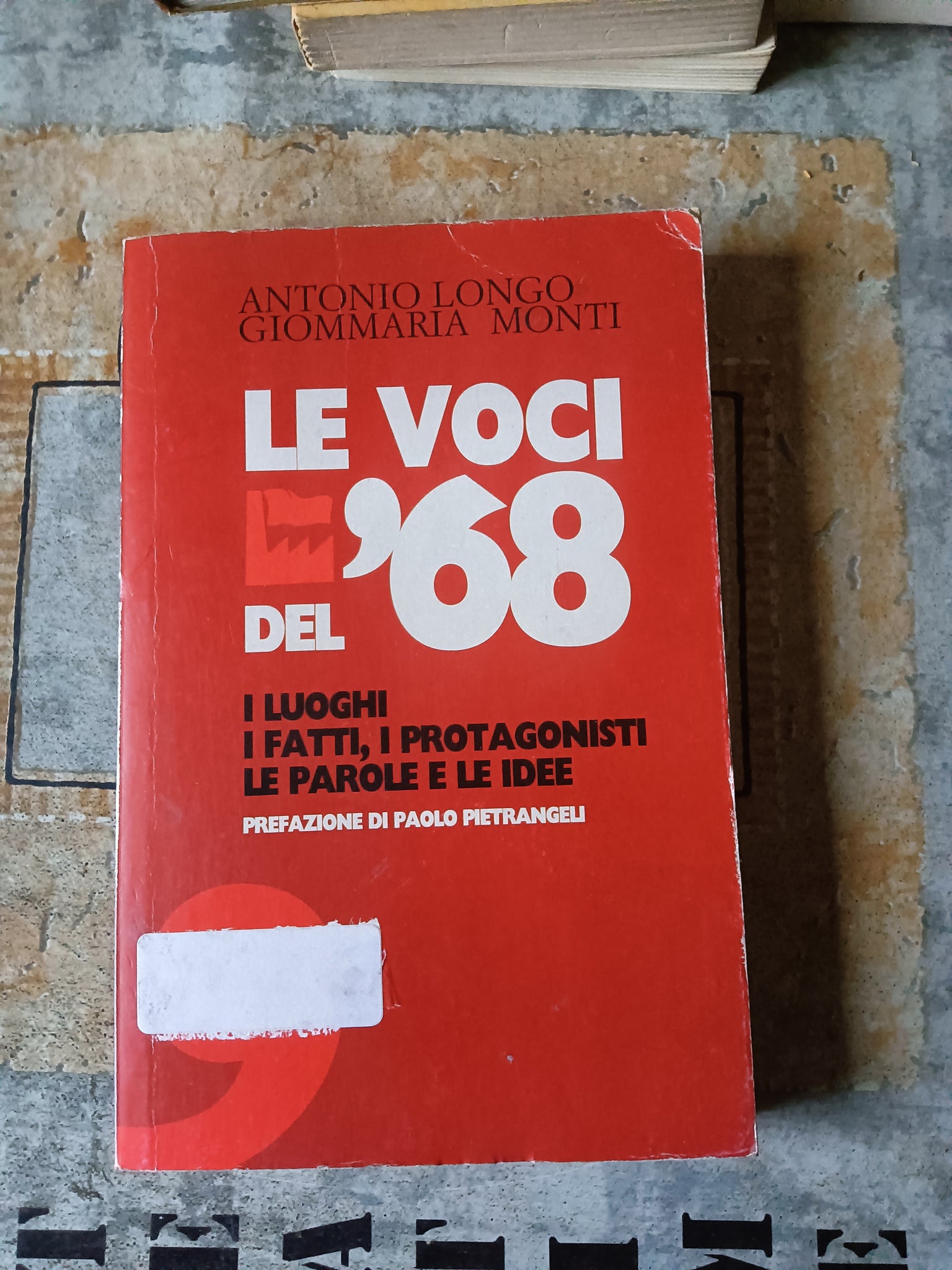 Le voci del ’68 | Antonio Longo; Giommaria Monti