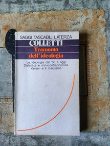 Tramonto dell’ideologia | Colletti - Laterza