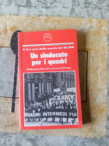 Un sindacato per i quadri. A due anni dalla marcia dei 40.000 | Massimo Bianchi, Lorenzo Scheggi