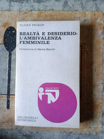 Realtà e desiderio: l’ambivalenza femminile | Ulrike Prokop - Feltrinelli