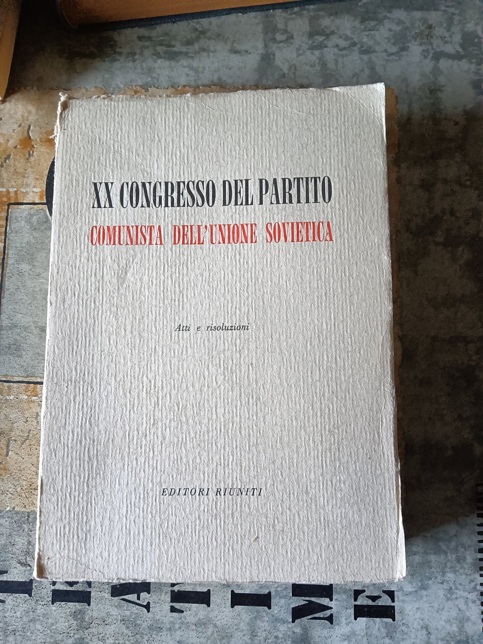 XX Congresso del Partito Comunista dell’Unione Sovietica. Atti e risoluzioni. | Aa.Vv