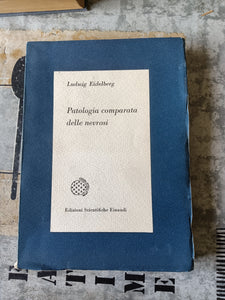 Patologia comparata delle nevrosi | Ludwig Eidelberg - Einaudi