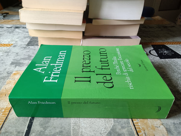 Il prezzo del futuro | Alan Friedman