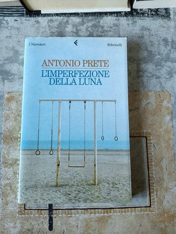 L’imperfezione della luna | Antonio Prete - Feltrinelli