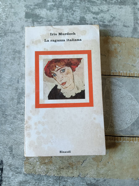 La ragazza italiana | Iris Murdoch - Einaudi