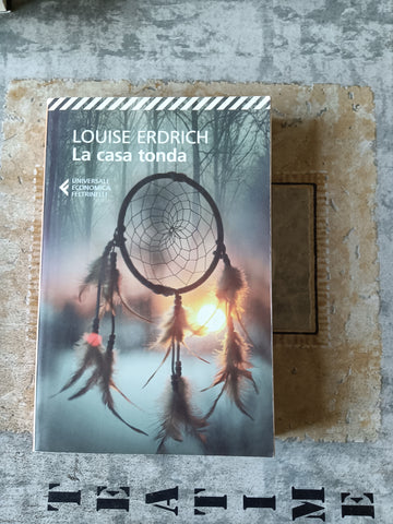 La casa tonda | Louise Erdrich - Feltrinelli