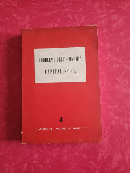 Problemi dell’economia capitalistica | Aa.Vv