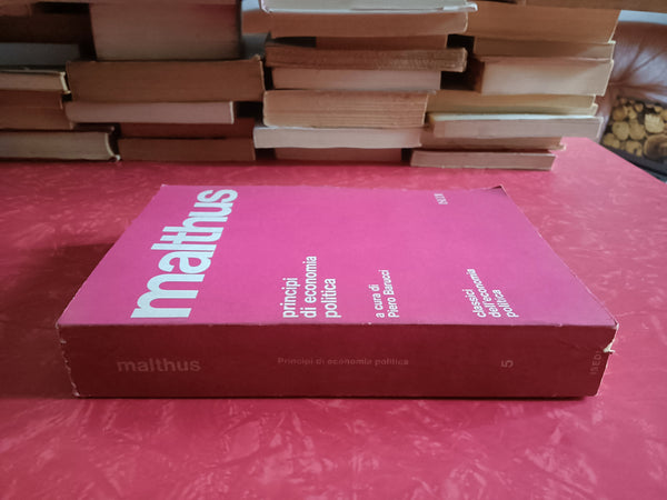 Principi di economia politica considerati in vista della loro applicazione pratica | Malthus Thomas Robert