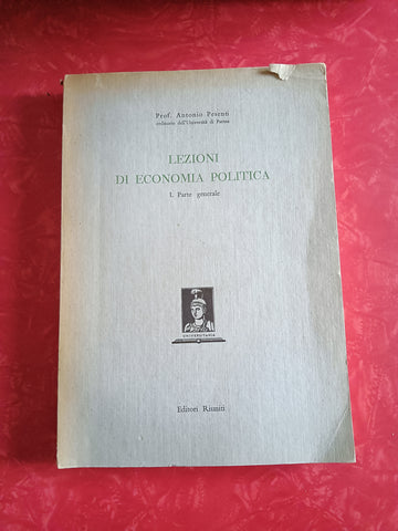 Lezioni di economia politica I. Parte generale | Antonio Pesenti