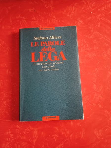 Le parole della Lega | Stefano Allievi - Garzanti