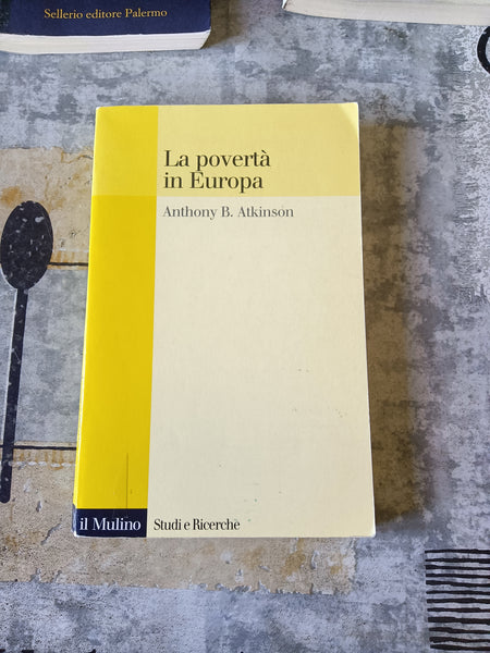 La povertà in europa | Anthony B. Atkinson - Mulino