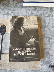 Il mondo tardoborghese | Nadine Gordimer - Feltrinelli