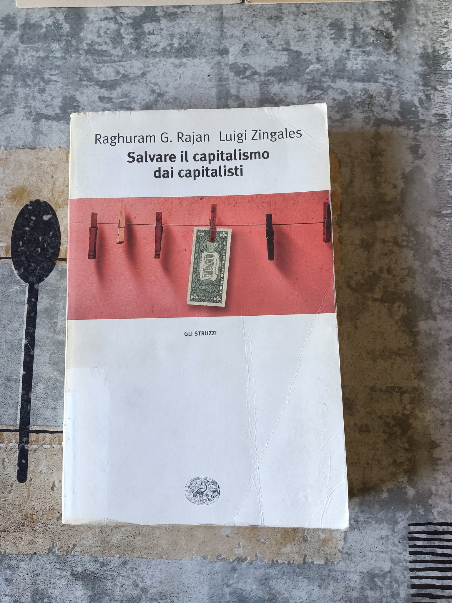 Salvare il capitalismo dai capitalisti | Raghuram G. Rajan, Luigi Zingales - Einaudi